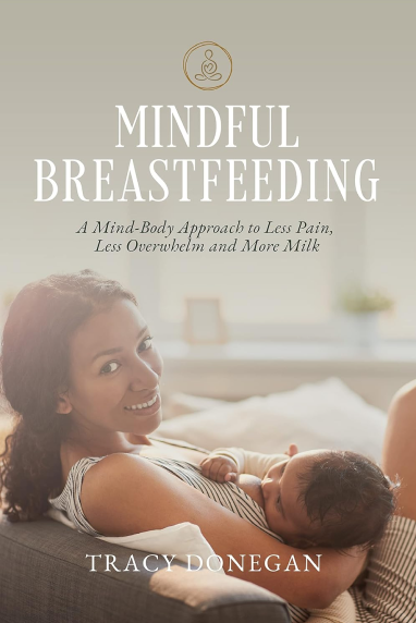 Mindful Breastfeeding Book by Tracy Donegan